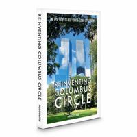 Reinventing Columbus Circle: The Epic Story of New York's Iconic City Center 1614288909 Book Cover