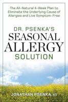 Dr. Psenka's Seasonal Allergy Solution: The All-Natural 4-Week Plan to Eliminate the Underlying Cause of Allergies and Live Symptom-Free 1623362733 Book Cover