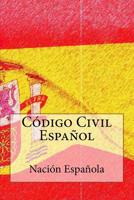Codigo Civil Espanol: Edicion 2016 1530526973 Book Cover