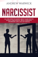 Narcissist: All you Need to Know about Narcissistic People, Narcissistic Abuse, Personal Disorders and Lack of Empath (Narcissists) 1694603725 Book Cover
