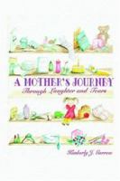 A Mother's Journey: Through Laughter And Tears 1589396979 Book Cover