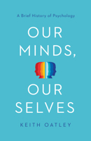 Our Minds, Our Selves: A Brief History of Psychology 069117508X Book Cover