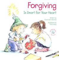 Forgiving: Is Smart for Your Heart (Elf-Help Books for Kids) 0870293702 Book Cover