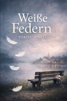 Weiße Federn (German Edition) B0GJS6ZT8K Book Cover