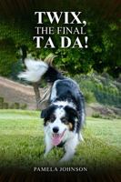 Twix, The Final TA DA! B0FJYHFHBD Book Cover