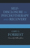 Self-Disclosure in Psychotherapy and Recovery 0765707276 Book Cover