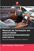Manual de formação em eletricidade automóvel/manutenção eletrónica (Portuguese Edition) 6139934133 Book Cover