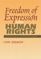 Freedom of Expression And Human Rights: Historical, Literary And Political Contexts 1845190890 Book Cover