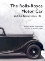 The Rolls Royce Motor Car: and the Bentley Since 1931 0713487496 Book Cover