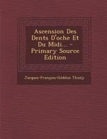 Ascension Des Dents D'oche Et Du Midi... 1020429410 Book Cover