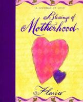 Blessings of Motherhood: A Journal of Love 0768320623 Book Cover