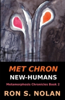 Met Chron New-Humans : (Metamorphosis Chronicles Book 2) 0578500698 Book Cover