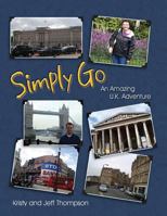Simply Go, an Amazing U.K. Adventure 1614932026 Book Cover