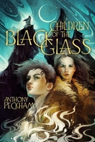 Children of the Black Glass 1665913134 Book Cover