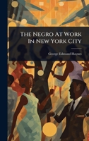 The Negro At Work In New York City 1024832074 Book Cover