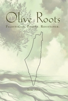 Olive Roots: Palestinian. Poetry. Resistance. B0FNKG1M4N Book Cover