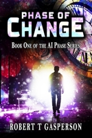 Phase of Change: Book One in the AI Phase Series B093KQ29BB Book Cover