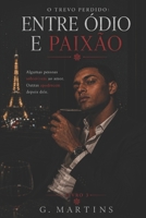O Trevo Perdido: Entre ódio e paixão (Portuguese Edition) B0GZZHMGPP Book Cover