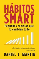 Hábitos SMART: Pequeños cambios que lo cambian todo 9916995672 Book Cover