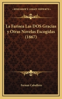 La farisea, Las dos gracias 1160131937 Book Cover
