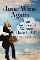 Jane Wins Again: Can Successful Women Have It All? a Fifteen-Year Follow-Up 1935067281 Book Cover