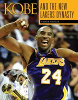 Kobe and the New Lakers Dynasty 1600783503 Book Cover