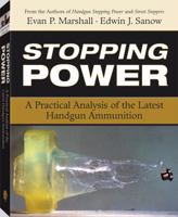 Stopping Power: A Practical Analysis of the Latest Handgun Ammunition 158160128X Book Cover