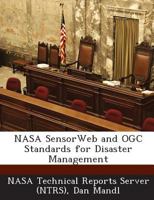 NASA SensorWeb and OGC Standards for Disaster Management 1289064776 Book Cover