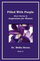 Filled With Purple: Short Stories & Inspiration for Women: Short Stories & Inspiration for Women 0968943969 Book Cover