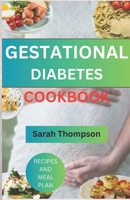 Gestational Diabetes Cookbook: A Guide To Healthy Pregnancy Without Diabetes B0CK3WZJ4M Book Cover