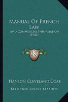 Manual Of French Law: And Commercial Information 1287347509 Book Cover