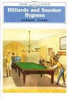 Billiards and Snooker Bygones 0852637306 Book Cover