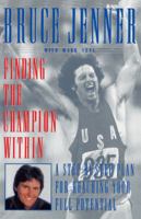 Finding the Champion Within: A Step-by-Step Plan for Reaching Your Full Potential 0684818523 Book Cover