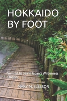 HOKKAIDO BY FOOT: Mary M. Slessor B0FFY38BLL Book Cover