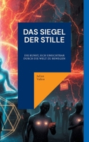Das Siegel der Stille: Die Kunst, sich unsichtbar durch die Welt zu bewegen (German Edition) 3695185562 Book Cover