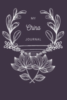 My China Journal: A Guided Travel Journal. 6 x 9 Vacation Diary With Prompts, Packing List, And Other Helpful Tools. Great Travel Book For Adults, Kids, And Teens. 1691055956 Book Cover