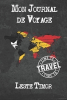 Mon Journal de Voyage Leste Timor: 6x9 Carnet de voyage I Journal de voyage avec instructions, Checklists et Bucketlists, cadeau parfait pour votre ... et pour chaque voyageur. 1673956114 Book Cover