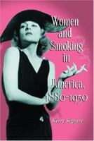 Women and Smoking in America, 1880-1950 0786422122 Book Cover