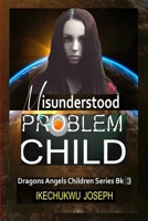 Misunderstood Problem Child 1797704524 Book Cover