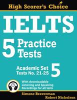 IELTS 5 Practice Tests, Academic Set 5: Tests No. 21-25 0648000060 Book Cover