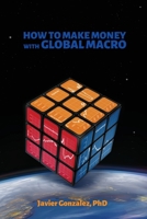 How to Make Money with Global Macro 1517576199 Book Cover