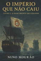 O Império Que Não Caiu: Livro I: O Nascimento do Colosso B0FTM64VBD Book Cover