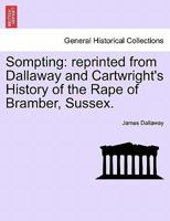 Sompting: reprinted from Dallaway and Cartwright's History of the Rape of Bramber, Sussex. 1241011052 Book Cover