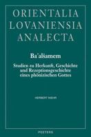 Ba'alsamem Studien Zu Herkunft, Geschichte Und Rezeptionsgeschichte Eines Phonizischen Gottes 9042912731 Book Cover