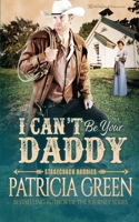 I Can't Be Your Daddy 1645638308 Book Cover