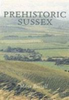 Prehistoric Sussex 0752419641 Book Cover