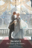 Final Fantasy XV: The Dawn of the Future 1646090004 Book Cover