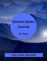 Sermon Notes for Boys: Listen, Write, & Remember the Truths of God's Word 1799013472 Book Cover