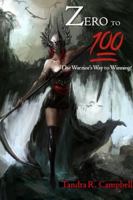 Zero to 100! The Warrior's Way to Winning 1643708767 Book Cover