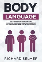 Body Language: How to Analyze People Reading Non-Verbal Communication, Understanding Hidden Thoughts and Exploit Them to Improve Your Communication and Negotiation Skills 1661707092 Book Cover